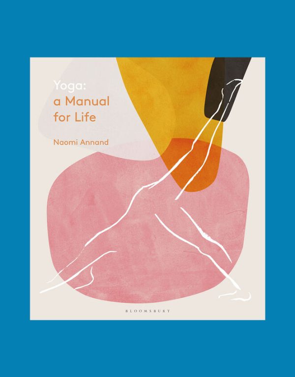 Monsoon Bookspeed Naomi Annand: Yoga A Manual For Life